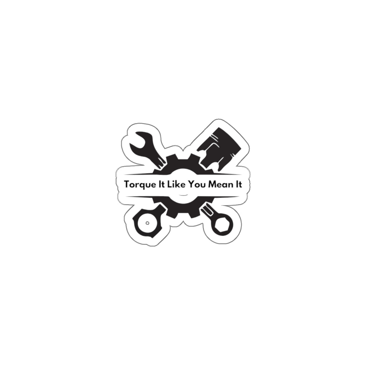 Mechanic Die-Cut Sticker - "Torque It Like You Mean It"